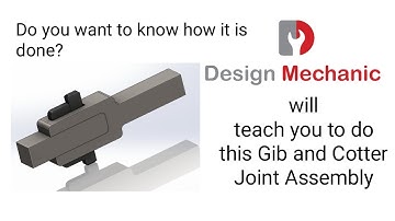 #27 Solidworks tutorial | Gib and Cotter Joint | Assembly | Machine Drawing | Design Mechanic