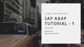SAP ABAP Certificate Tutorial - 1 - Introduction