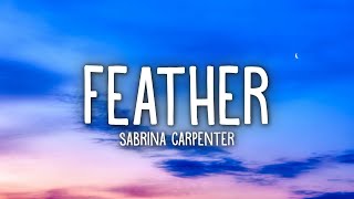 Sabrina Carpenter - Feather (Lyrics)