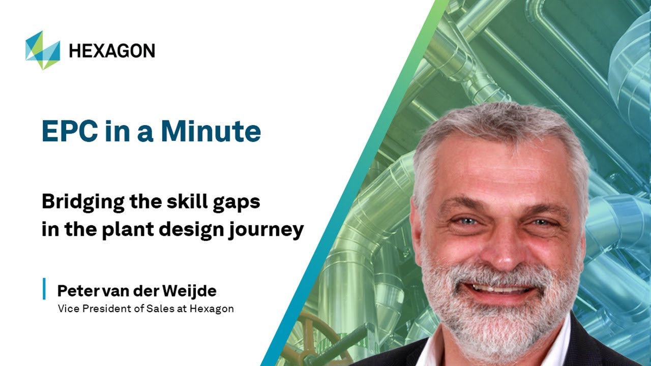EPC in a Minute Bridging the skill gaps in the plant design journey