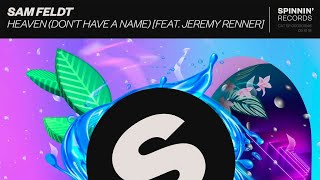 Sam Feldt - Heaven (Don't Have A Name) (Extended Mix)
feat. Jeremy Renner (by Sam Feldt)