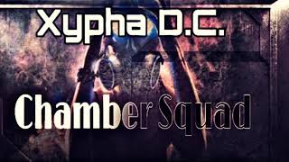 Xypha Dc - Chamber Squad