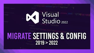 VS 2019-22 Settings Migration Guide | Keep Install Config EASY 