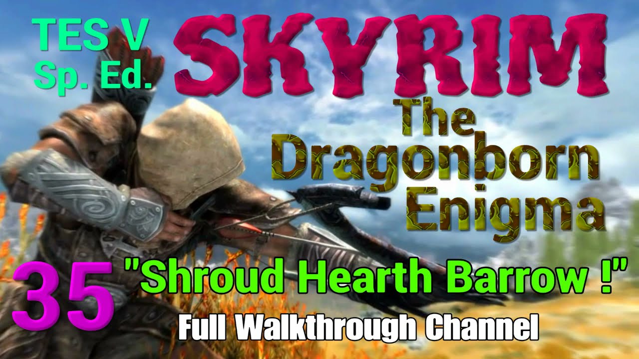 SKYRIM Walkthrough [2021], Ep.35 "Shroud Hearth Barrow !", The Dragonborn Enigma, HEROglyphX gaming.