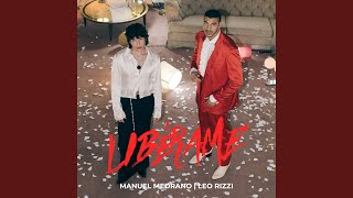 Libérame - Manuel Medrano & Leo Rizzi