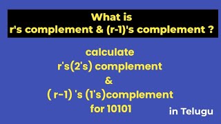 r 's complement and r-1 's in | 1's complement| 2's complement