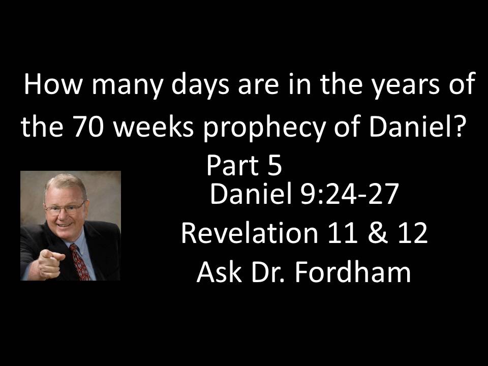 How Many Days Are In The 70 Years Of Daniels 70 Weeks Part 5