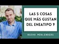 Eneatipo 9: Las cinco cosas que más me gustan de su personalidad