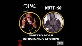2Pac & Nutt-So - Ghetto Star (Original Demo Version) [HQ]