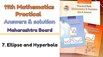 7. Ellipse and Hyperbola | Practical No.7 | 11th Mathematics practical  | 11th maths practical