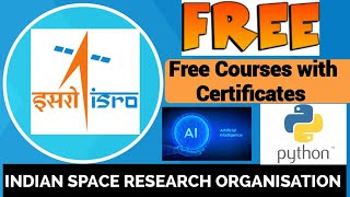 ISRO Free Courses With Certificates  2022 | Artificial Intelligence, Python Programming & Many More
