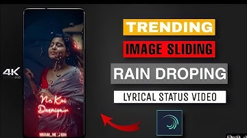 Trending Image Sliding Rain Drop Lyrics Status Video EditingII Alight Motion Node video Editing |
