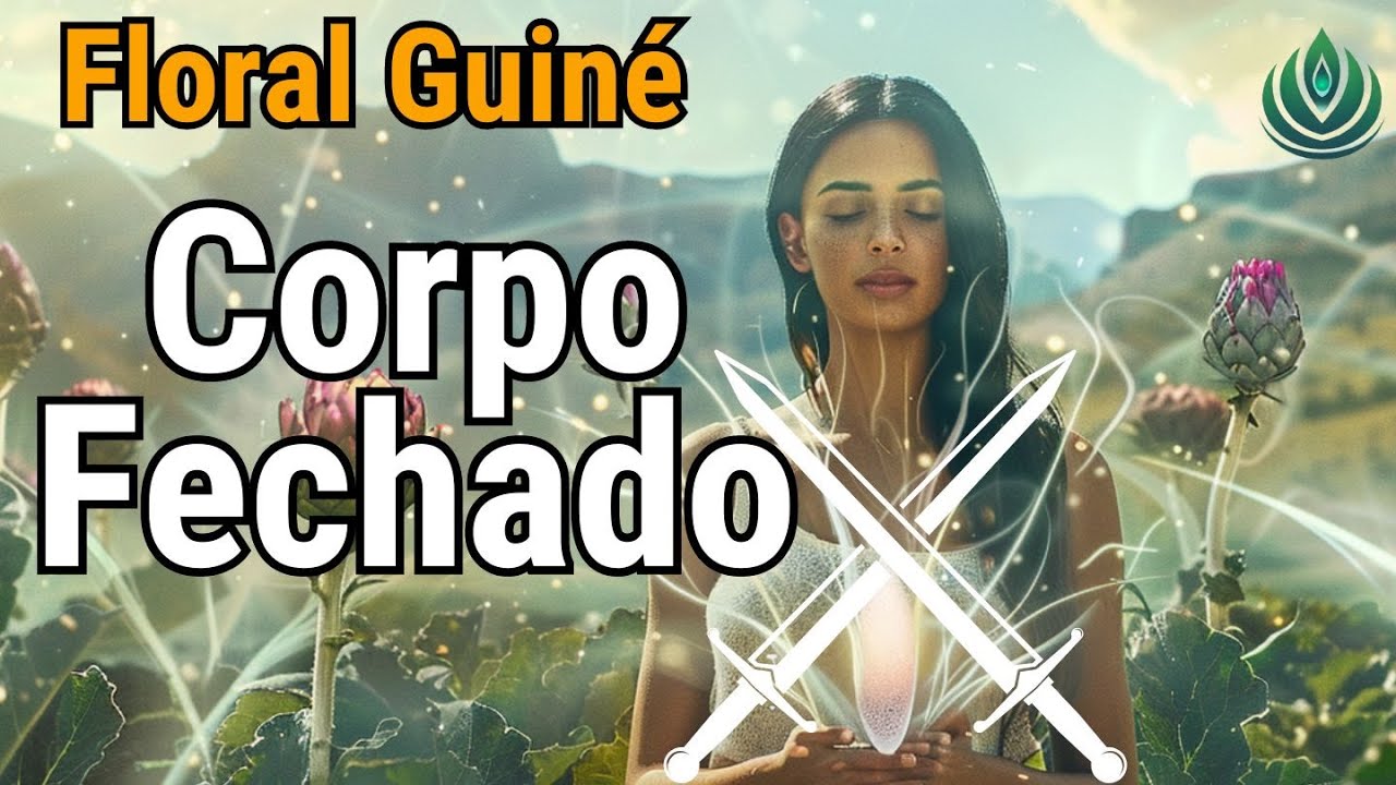 Floral Guiné: Corpo Fechado contra Energias Negativas