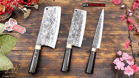 N09TMDD, G03TMDD và N14TMDD - Bộ ba cần có trong bếp của mỗi gia đình - CHUẨN DAO HTX DAO PHÚC SEN