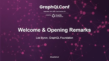 Welcome - Opening Remarks - Lee Byron, GraphQL Foundation