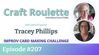 Craft Roulette Episode #207 featuring Tracey Phillips (@MindlessCrafting)