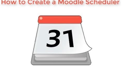 How to Create a Moodle Scheduler