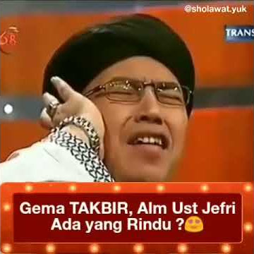 Gema TAKBIR, Alm. Ustadz Jefri Al Buchori