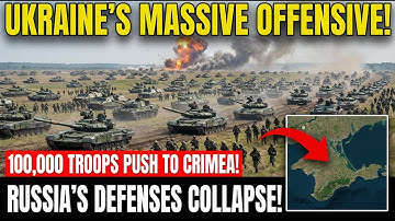 Ukraine Launches Largest Offensive Yet — 100,000 Troops Push Toward Crimea