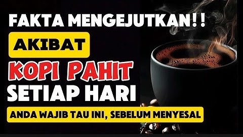 🔴  7 Fakta Mengejutkan Tentang Kopi Pahit yang Tidak Pernah Kamu Dengar Refleksi Kehidupan