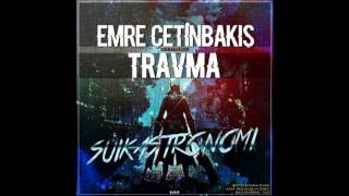 Emre Çetinbakış ft. Travma - Suikastronomi