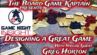 Game Night Insight #12 Designing a Great Game with guest Greg Horton