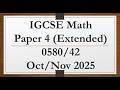 IGCSE Mathematics Paper 4 (Extended) 0580/42 Oct/Nov 2025