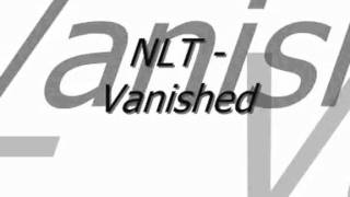 NLT - Vanished (with lyrics) - HD