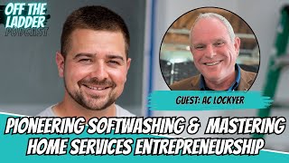 Episode 29: AC Lockyer - Pioneering Soft-washing & Mastering Home Service Entreprenuership screenshot 4