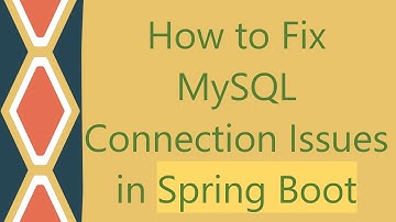 How to Fix MySQL Connection Issues in Spring Boot