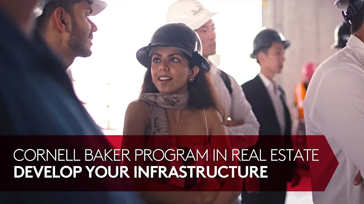 Cornell Baker Program in Real Estate - Develop Your Infrastructure - Roshy Chhillar