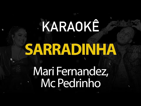 Video thumbnail for Sarradinha - Mari Fernandez, Mc Pedrinho Karaokê Version