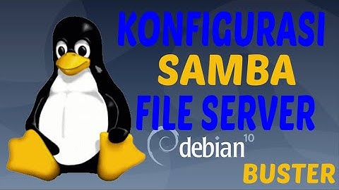 PART 8 Cara Konfigurasi File Server ( SAMBA) Debian 10 - Administrasi Sistem Jaringan