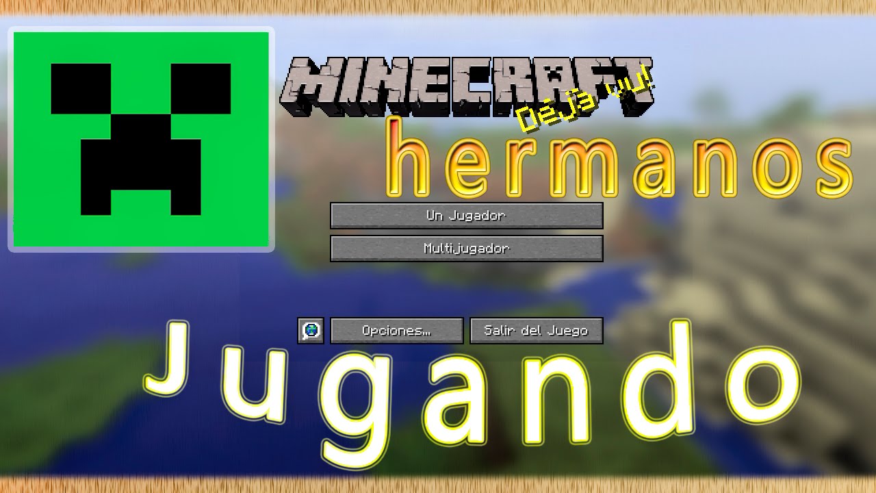 Mi hermano juega minecraft