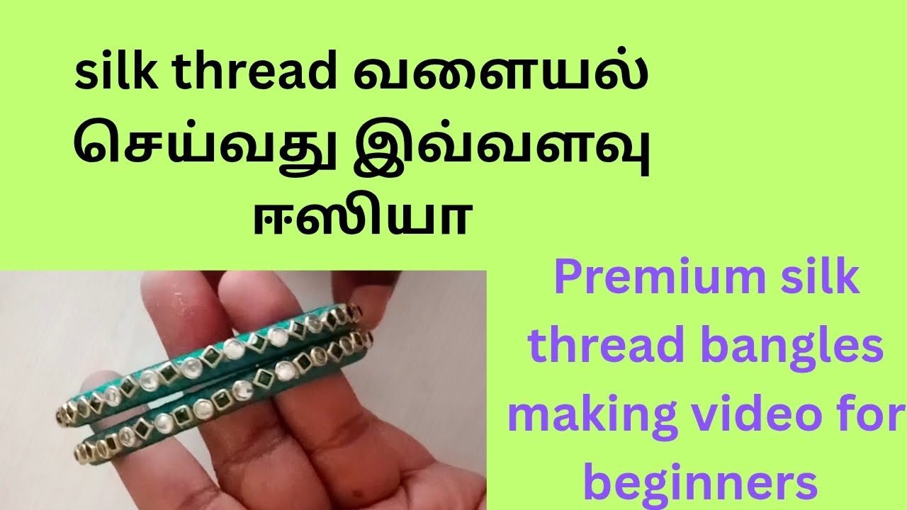 silk thread bangles making under₹220Thread Bangle Making NewModel 