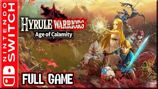 Hyrule Warriors: Age of Calamity - Full Game Walkthrough (Switch)