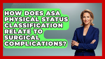 How Does ASA Physical Status Classification Relate To Surgical Complications? - The Operating Table