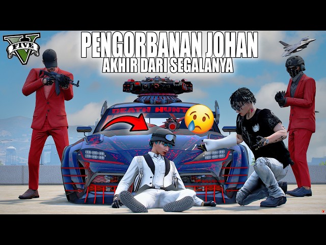 JOHAN RELA BERKORBAN DEMI ADEKNYA !! SEE YOU SEMUANYAAA !! GTA 5 ROLEPLAY
