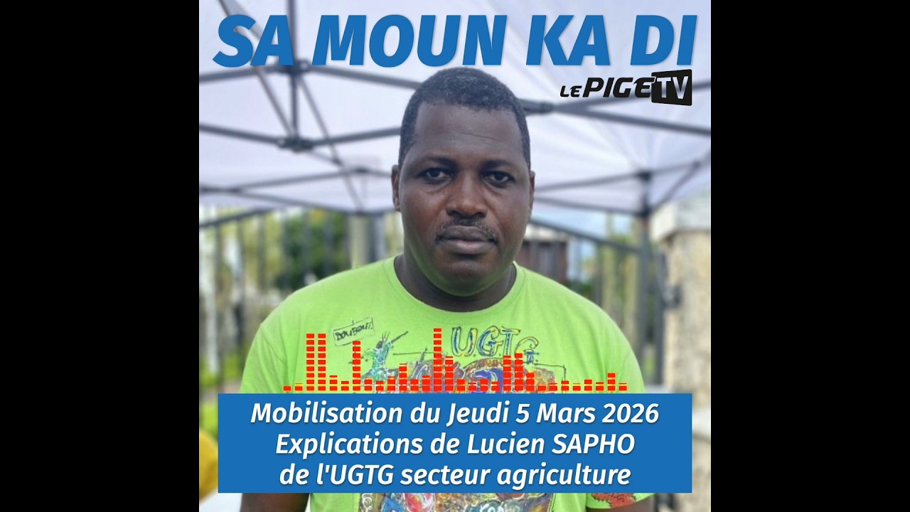 Mobilisation du Jeudi 5 Mars 2026 : Explication de Lucien SAPHO de l'UGTG secteur agriculture