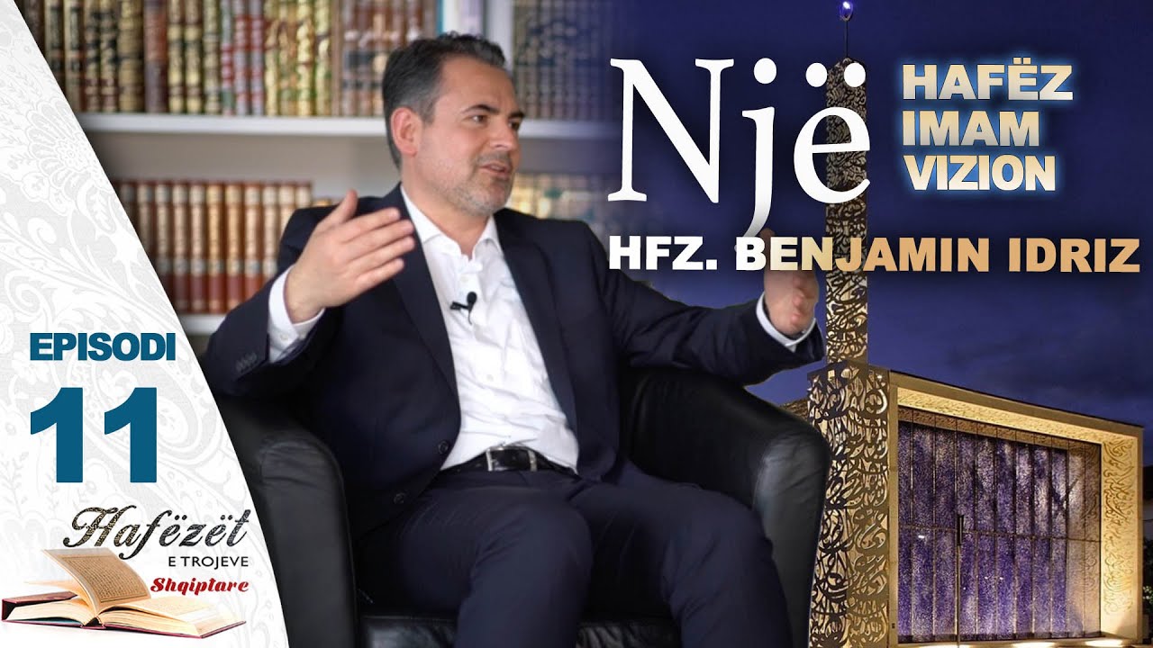 Një Hafëz, një Imam, një Vizion - Hfz. Benjamin Idriz - Episodi 11