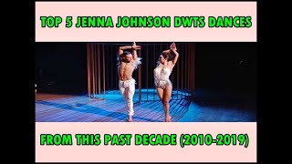 JENNA JOHNSON | TOP 5 DWTS DANCES FROM THIS PAST DECADE (2010-2019)