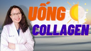 Uống collagen lúc nào là tốt nhất - Bao lâu thì dừng ? - Bác sĩ Nguyên