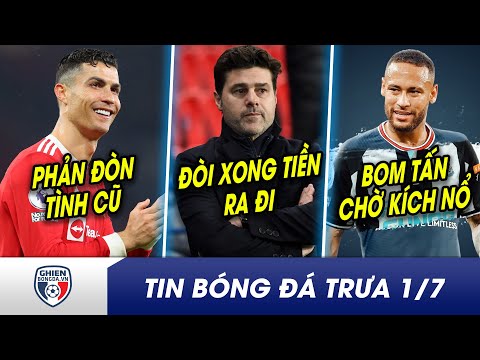 TIN BÓNG ĐÁ TRƯA 1/7: Ronaldo đòi tình cũ BỒI THƯỜNG chục tỉ đồng? Thầy cũ Messi đòi 100 tỉ để ra đi