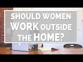 Should Women Work Outside the Home?