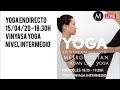 Yoga en casa en directo | Vinyasa Yoga Intermedio (15/04/20)