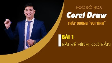 Bài 1 - Vẽ Hình Cơ Bản Trong Corel [Học Corel Draw Thầy Dương 0982 512 785 ]