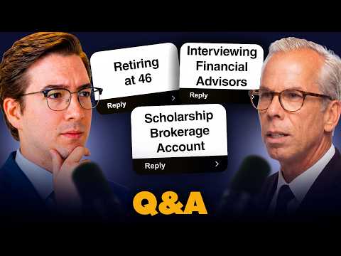 Q&A: Scholarship Brokerage Account, Interviewing Financial Advisors & Retiring at 46