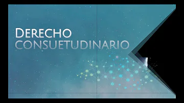 ¿Quién crea el Derecho consuetudinario?