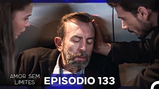 Amor Sem Limites 133. Episódio (Dublagem em Português)