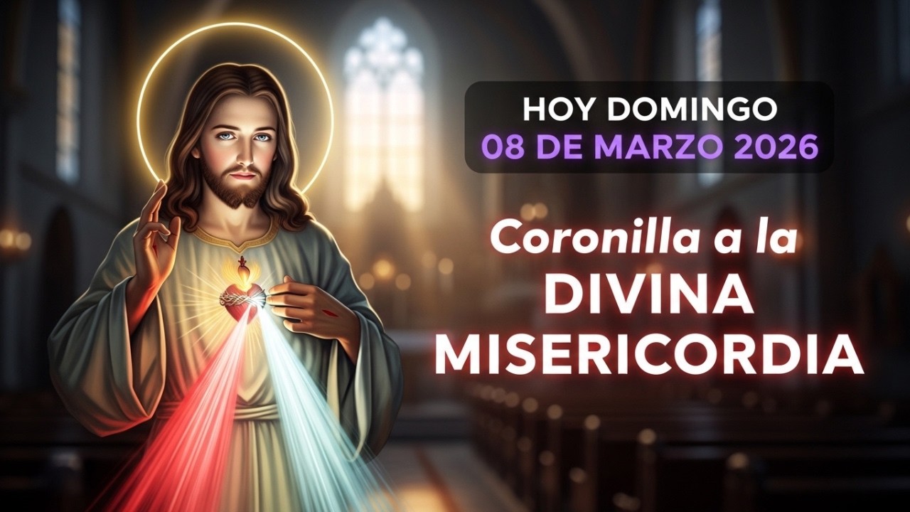 CORONILLA a la DIVINA MISERICORDIA HOY DOMINGO 08 MARZO 2026 | JESÚS EN TI CONFIO
